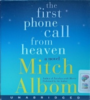 The First Phone Call from Heaven written by Mitch Albom performed by Mitch Albom on Audio CD (Unabridged)